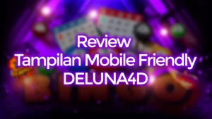 Review Tampilan Mobile Friendly DELUNA4D